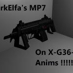 DarkElfa s MP7 on X-G36-X anims UPDATED