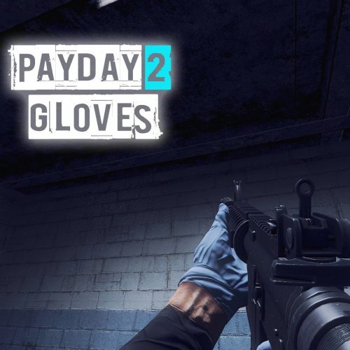 Payday 2 Gloves