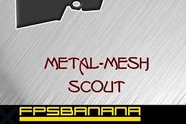 Metal-Mesh Scout