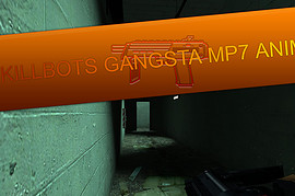 Killbots gangsta HK MP7 anims